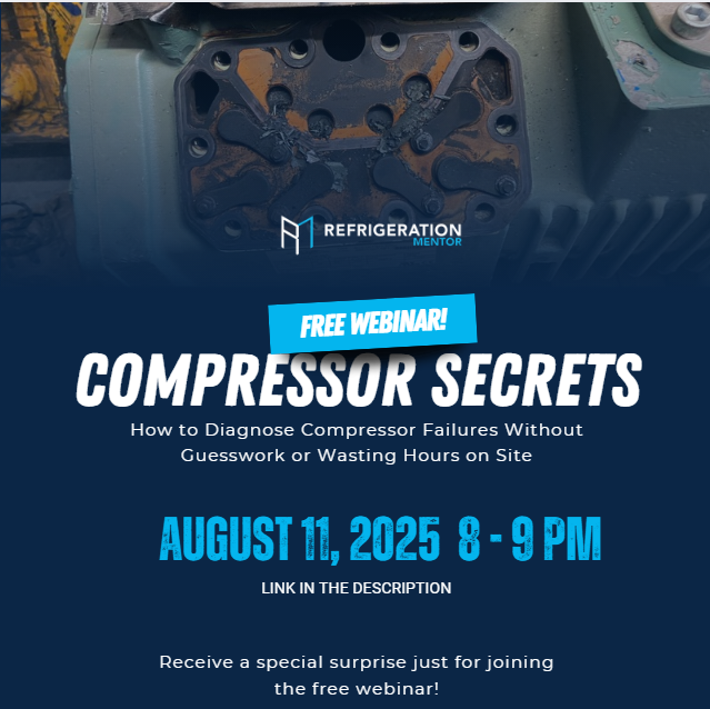 Compressor Secrets Webinar with Refrigeration Mentor August 11, 2025 8-9pm EDT
